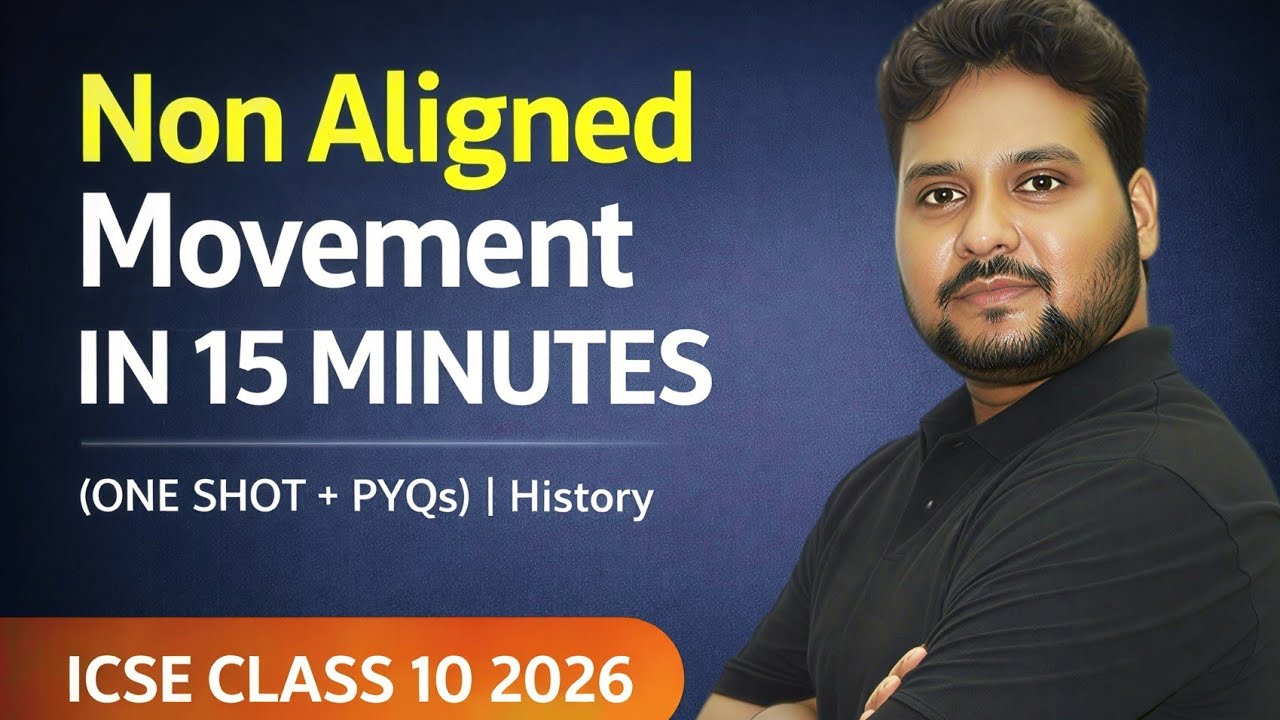 Non Aligned Movement in 15 MINUTES | (ONE SHOT + PYQs) | History | ICSE CLASS 10 2026 |