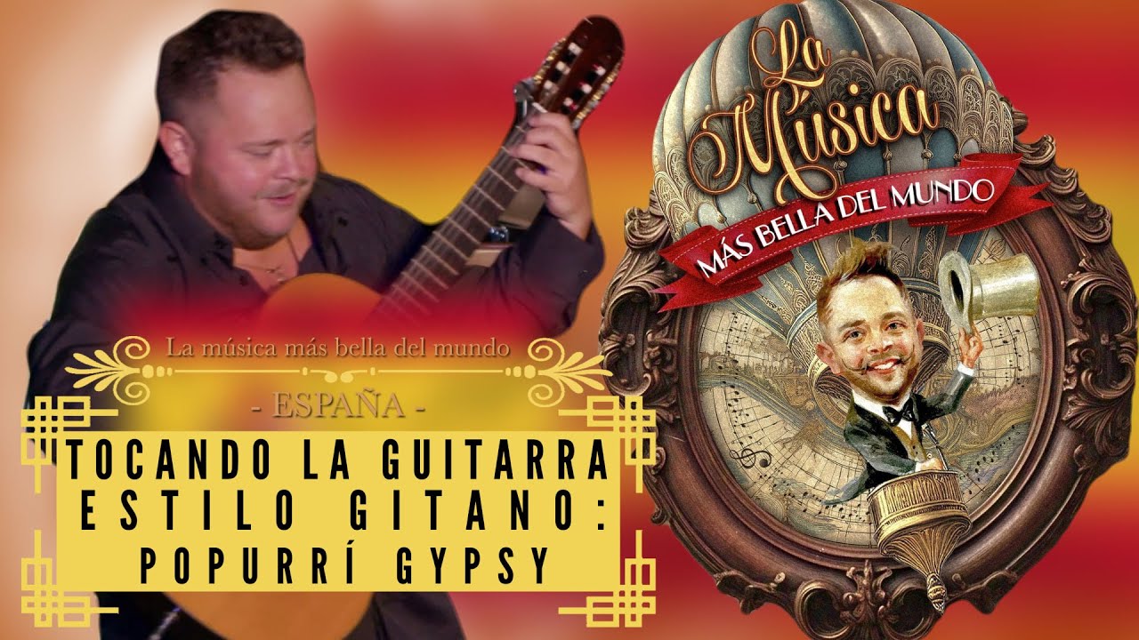Popurrí Gypsy - Rodrigo De La Cadena - La música más bella del mundo: España 🇪🇸