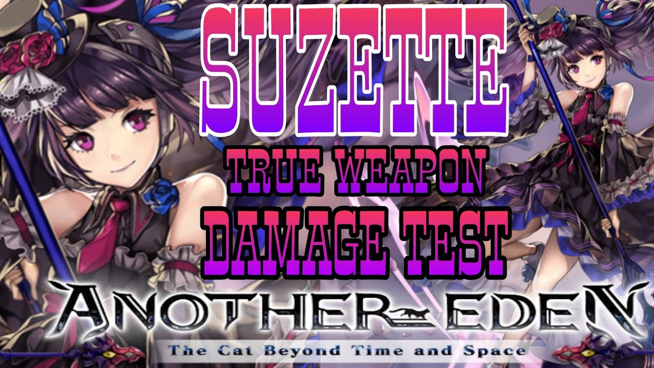 Suzette True Manifest Weapon Damage Test (Another Eden Global) アナザーエデン