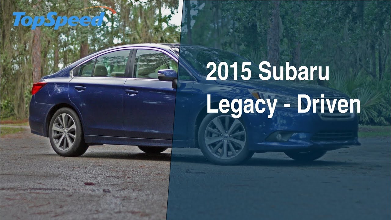 2015 Subaru Legacy - Driven