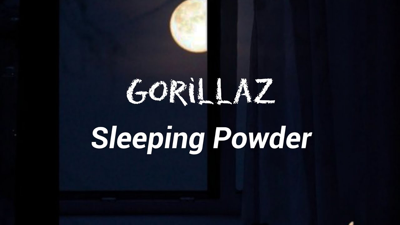 Gorillaz - Sleeping Powder (Lyrics)