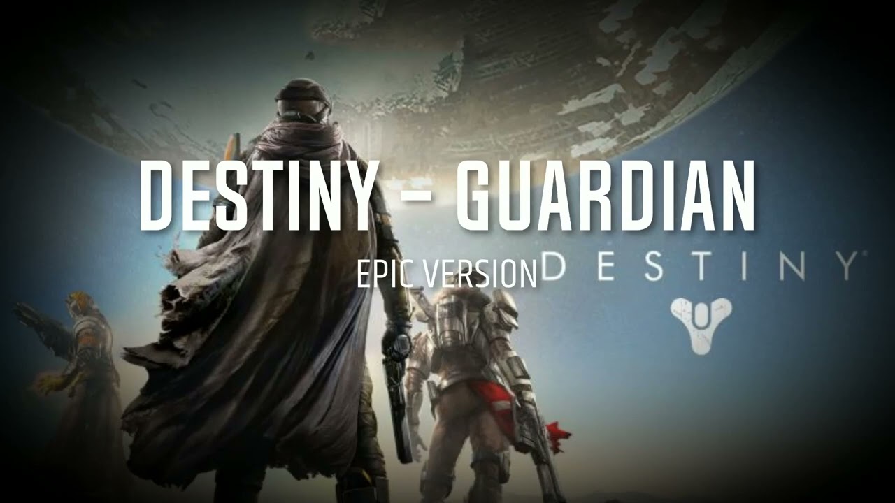 Destiny - Guardian (EPIC VERSION)