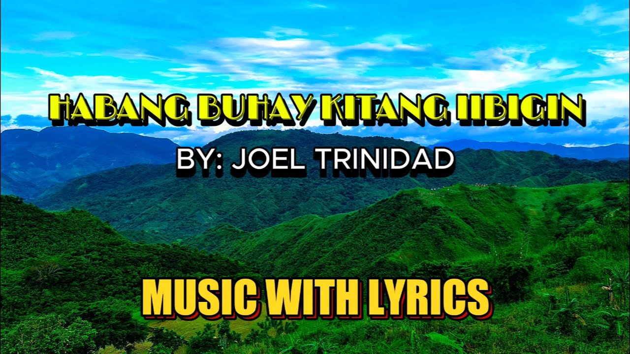 JOEL TRINIDAD - HABANG BUHAY KITANG IIBIGIN || MUSIC WITH LYRICS