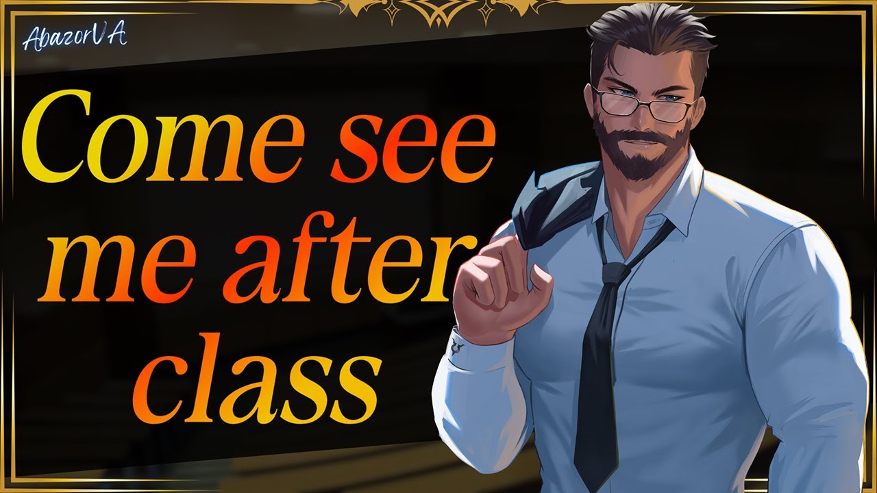 Professor Wants To See You After Class [M4F] [ASMR] [Spicy] [Professor x Listener] [Teacher]