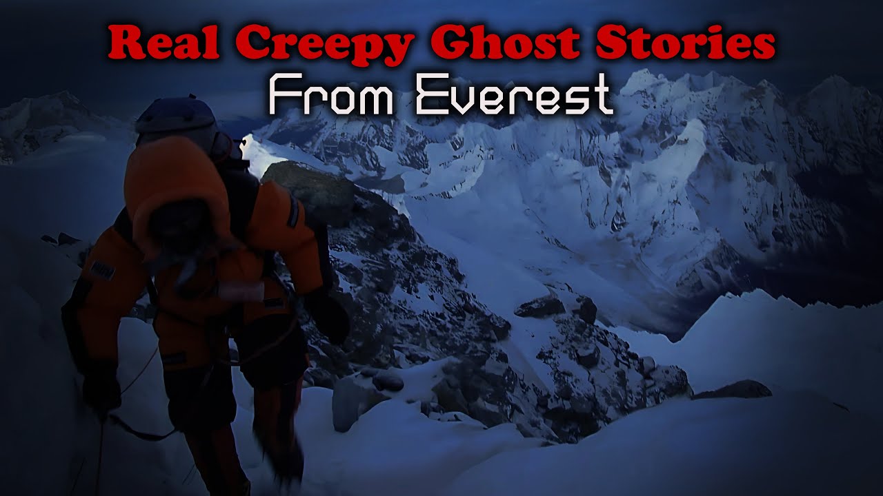 Creepy Ghost Stories From Everest