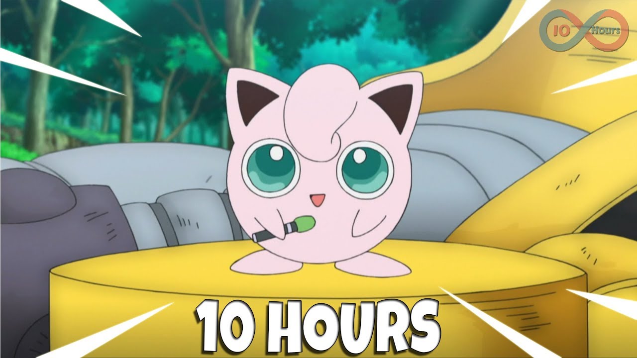 JIGGLYPUFF SONG FOR 10 HOURS