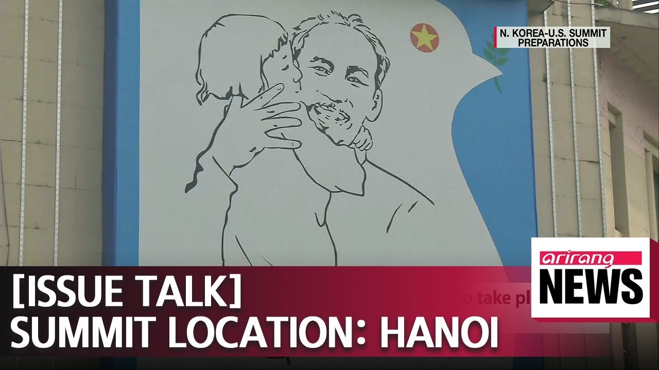 [ISSUE TALK] Hanoi confirmed as North Korea-U.S. summit venue... more preparatory talks lined up