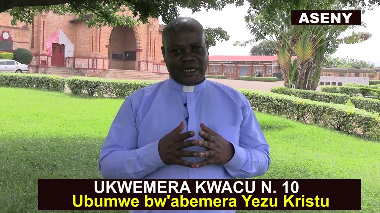 UKWEMERA KWACU N.10: Ubumwe bw'abemera Yezu Kristu II P. Senyenzi Apollon#UkwemeraKwacu