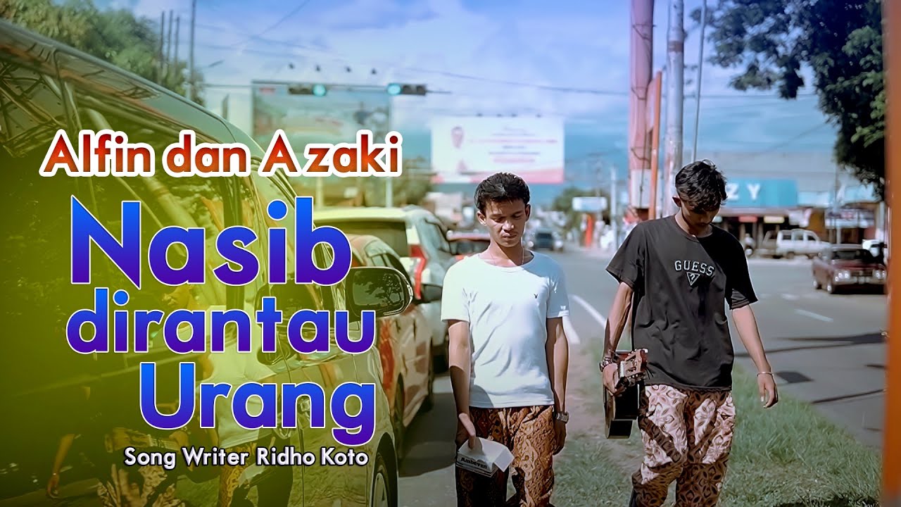 ALFIN feat A'ZAKI - NASIB DIRANTAU URANG - (OFFICIAL MUSIC VIDEO)