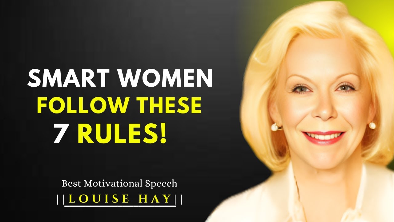 SMART WOMEN FOLLOW THESE 7 RULES |LOUISE HAY BEST MOTIVATIONAL SPEECH.#louisehay