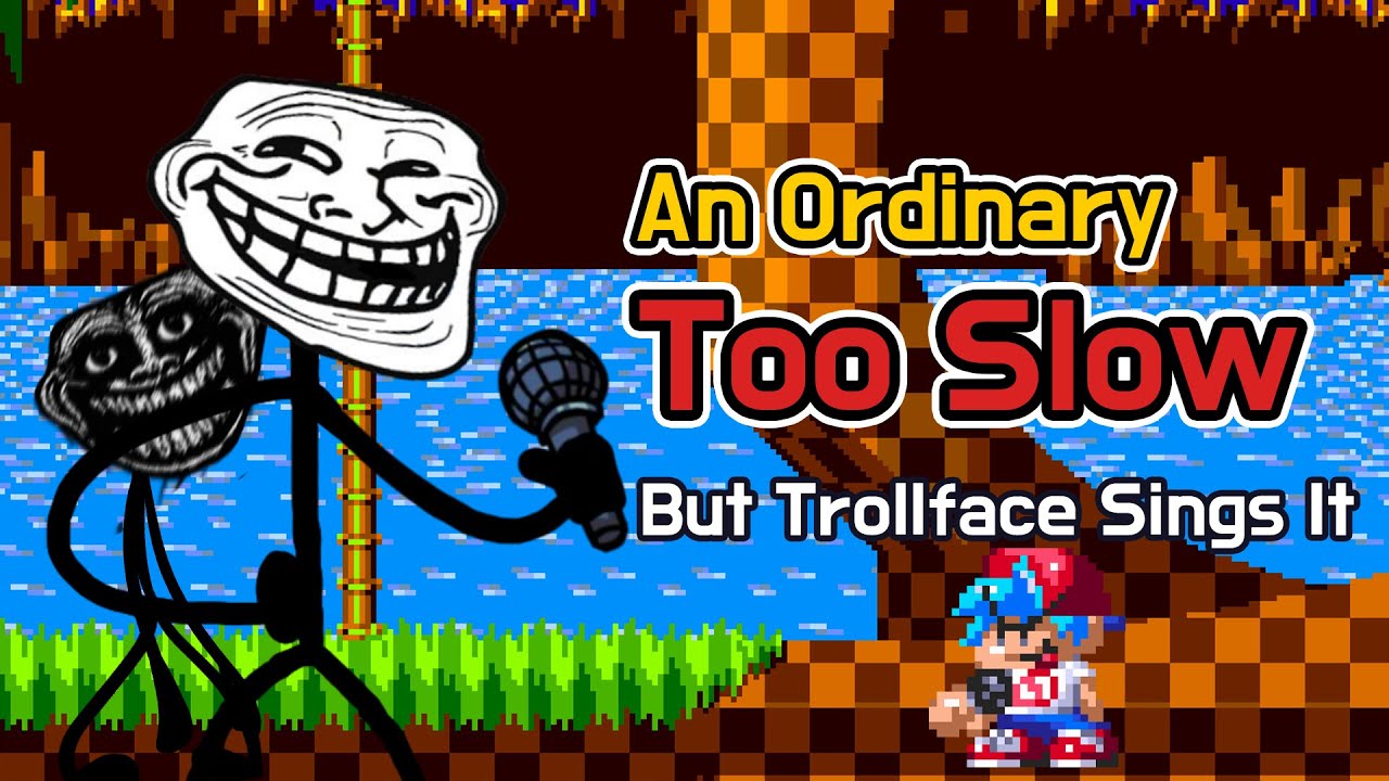 An Ordinary Too Slow But Trollface Sings It | FNF An Ordinary Too Slow Cover