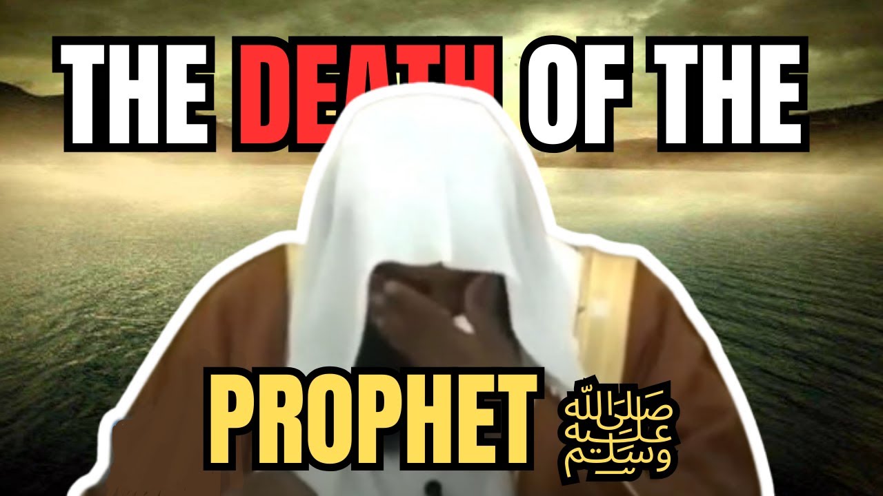 Extremely Emotional! - The Death of the Prophet Muhammad ﷺ - English Subtitles