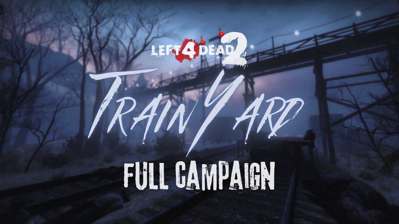 LEFT 4 DEAD 2 | Custom Full Campaign: "Train Yard" [4K UHD 60FPS]