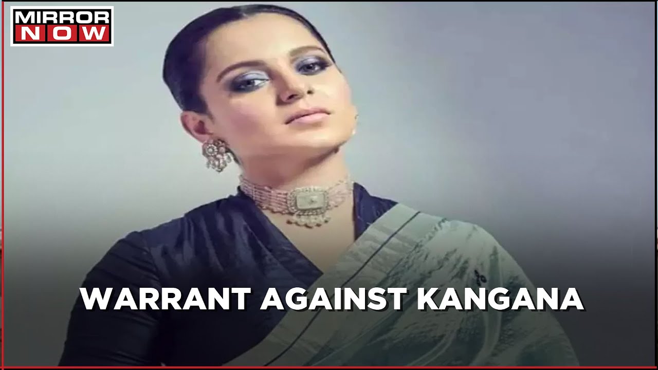 Andheri Court issues a warrant against Kangana Ranaut