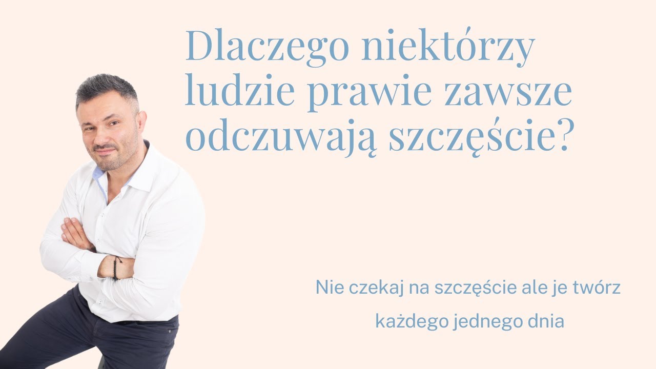 Dlaczego niektórzy ludzie prawie zawsze odczuwają szczęście?