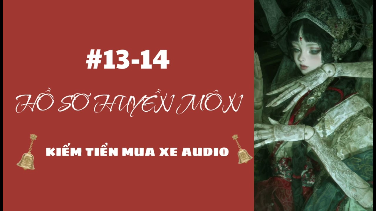 HỒ SƠ HUYỀN MÔN [KIẾM TIỀN MUA XE AUDIO]🙏🏻