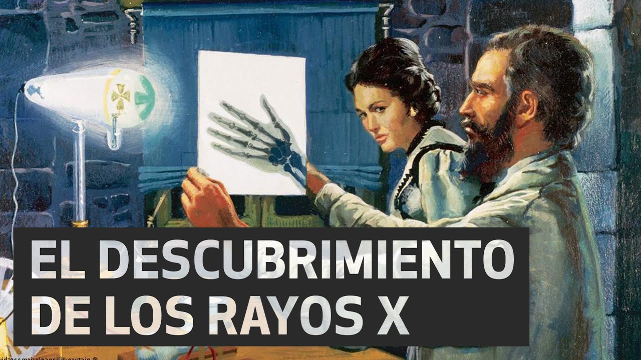 Los Rayos X Historia - Un Descubrimiento que Cambio la Medicina