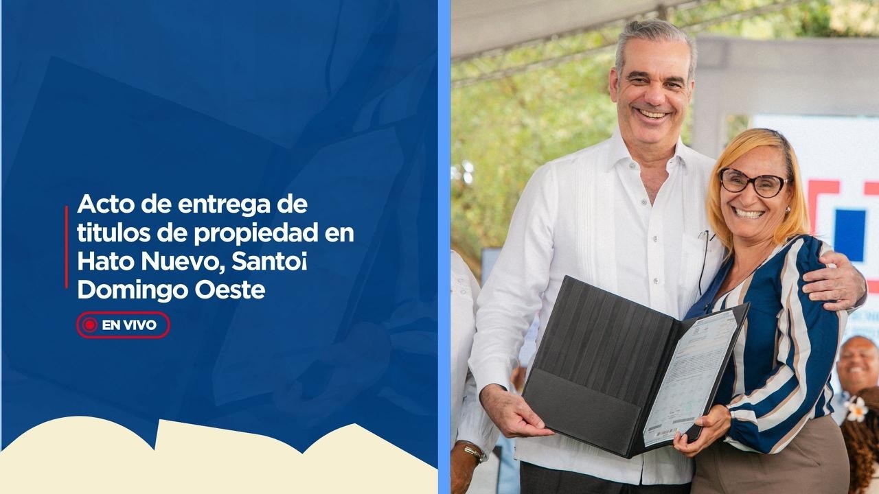 🔴 EN VIVO | Presidente Abinader entrega de títulos de propiedad en Hato Nuevo, Santo Domingo Oeste