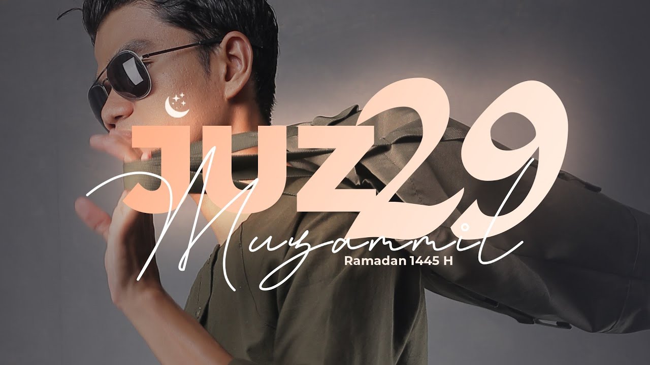 JUZ 29 (2024) - Muzammil Hasballah