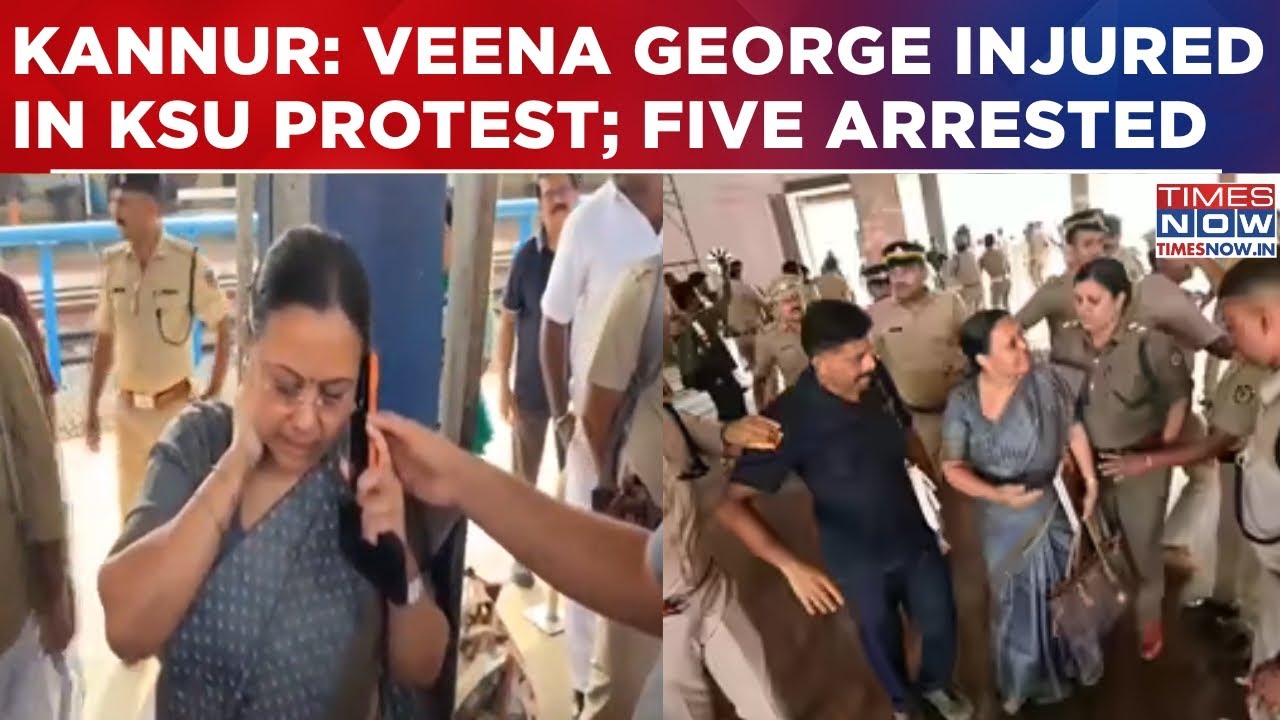 Kerala Health Minister Veena George Injured During KSU Protest In Kannur; 5 Leaders Arrested