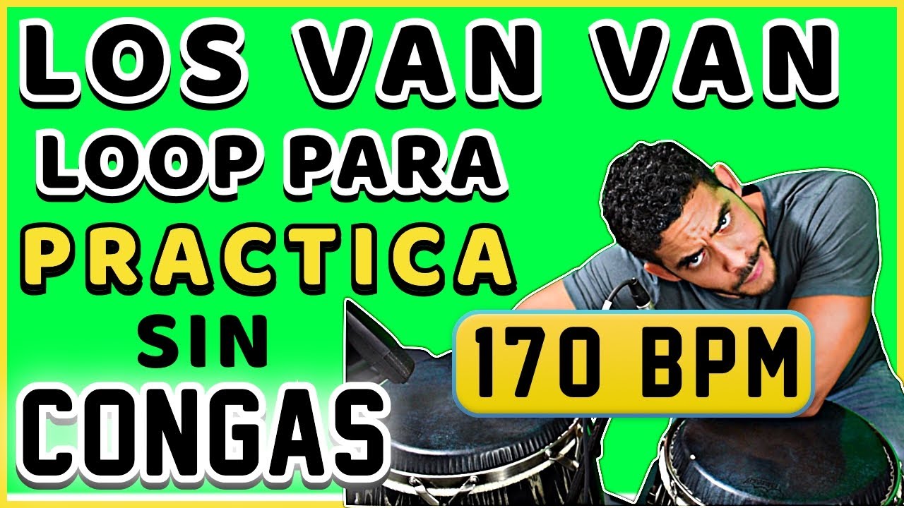 170 BPM LOS VAN VAN BASE PARA PRACTICA - SIN CONGAS (10 MINUTOS)