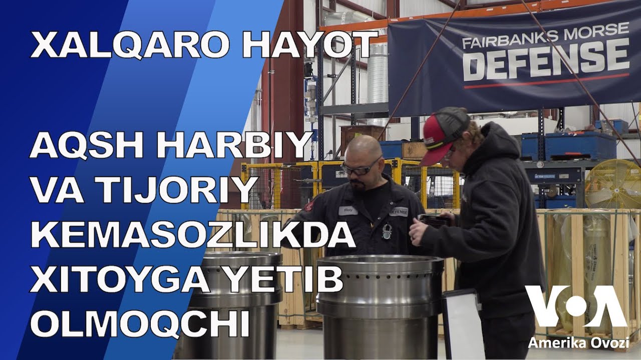 Xalqaro hayot - AQSh harbiy va tijoriy kemasozlikda Xitoyga yetib olishga harakat qilyapti