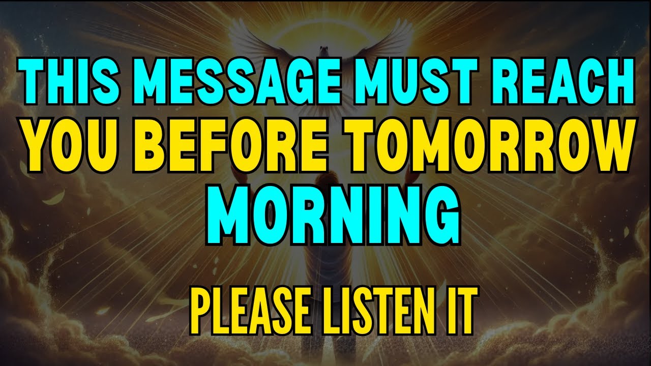 CHOSEN ONES, THIS MESSAGE IS FOR YOU — AND IT WON’T WAIT PAST MORNING!
