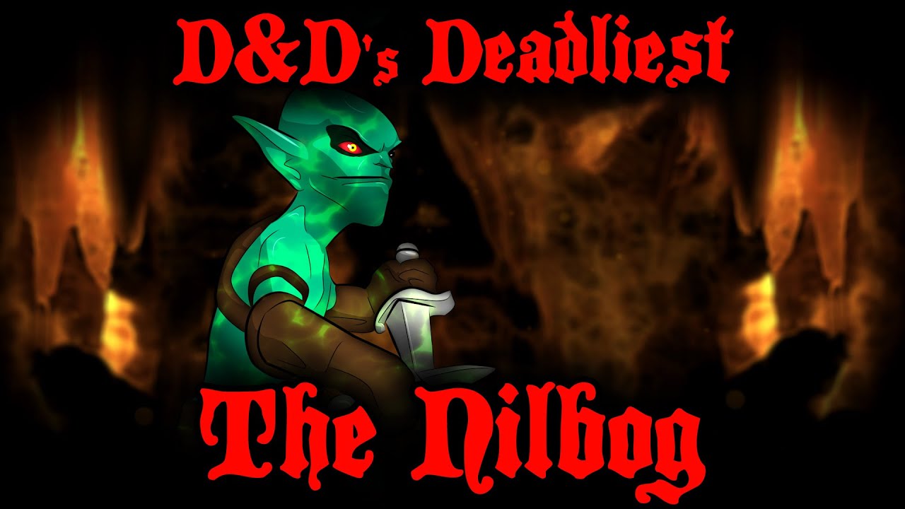 D&D's Deadliest: The Nilbog