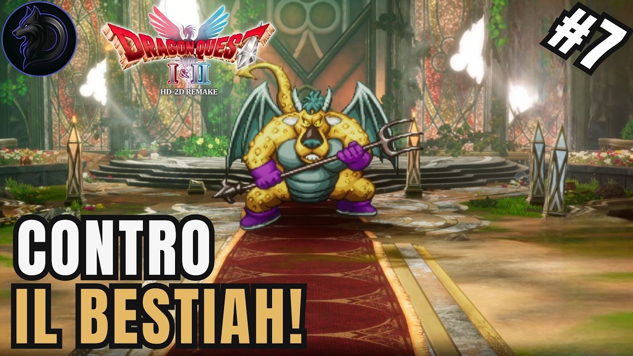 Dragon Quest I & II HD-2D REMAKE - BOSS FIGHT CON IL BESTIAH - CAPITOLO 2 - EP 7