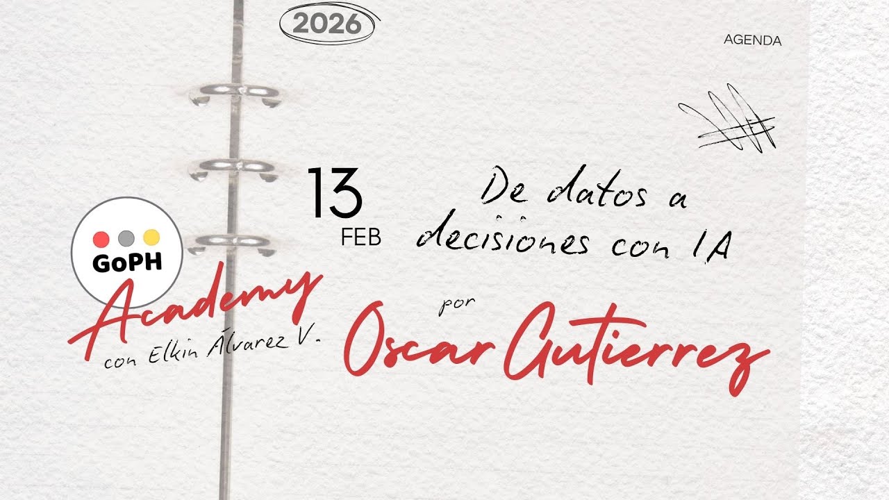 DE DATOS A DECISIONES CON IA - GoPH Academy | Oscar Gutierrez