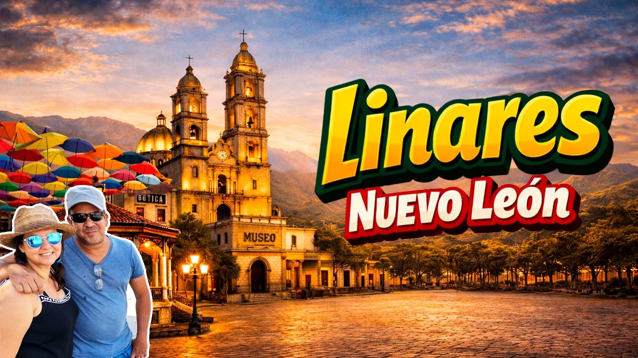 Conoce el pueblo mágico de LINARES Nuevo Leon