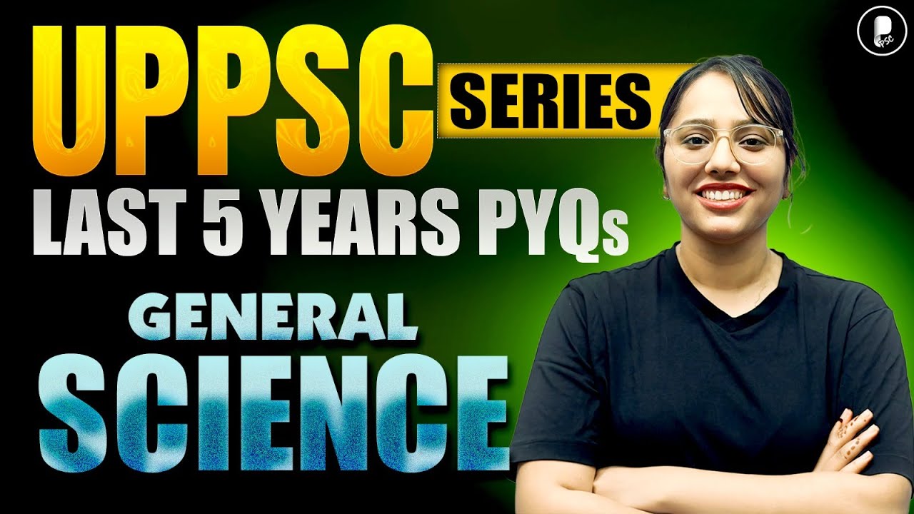 UPPSC Prelims 2025 | General Science PYQ Analysis | Last 5 Years Solved (2020-2024) | UPPSC Series