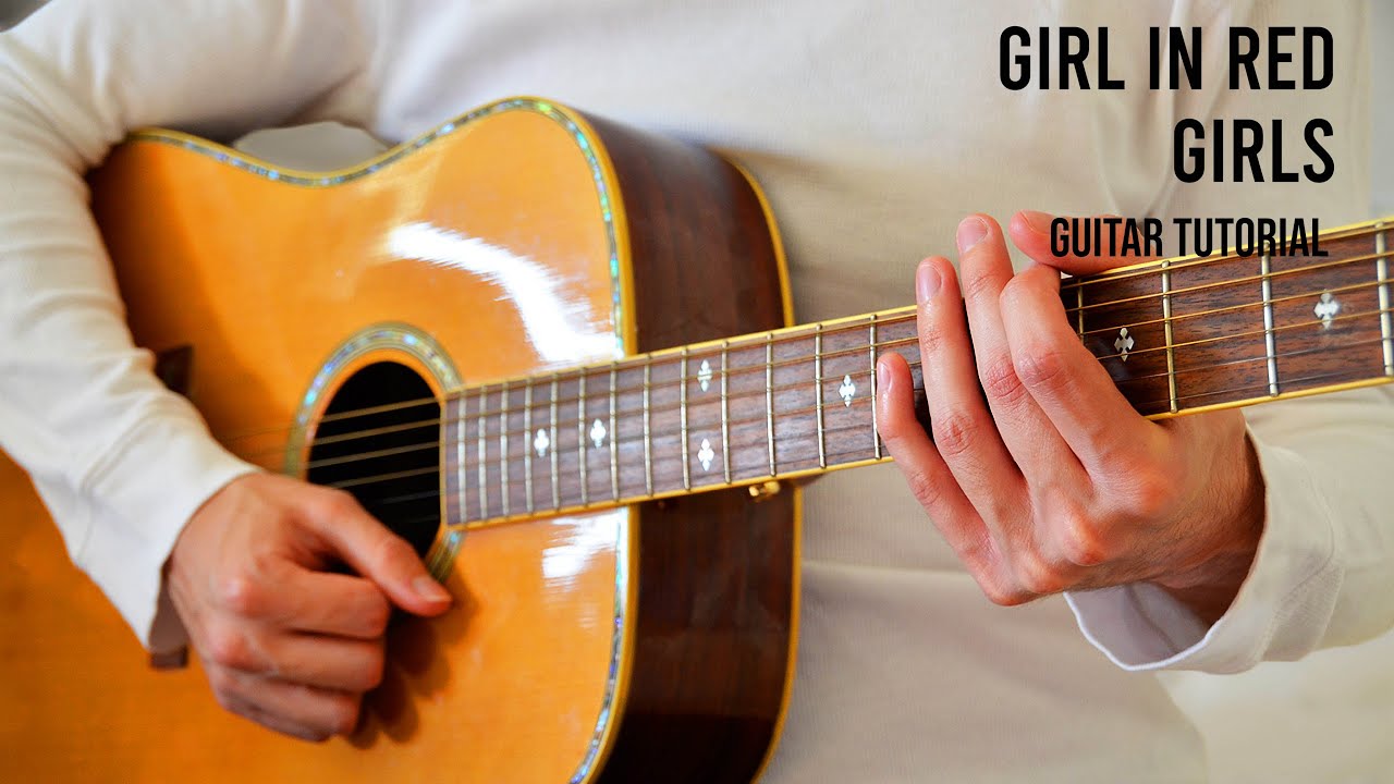 girl in red &ndash; Girls EASY Guitar Tutorial With Chords / Lyrics