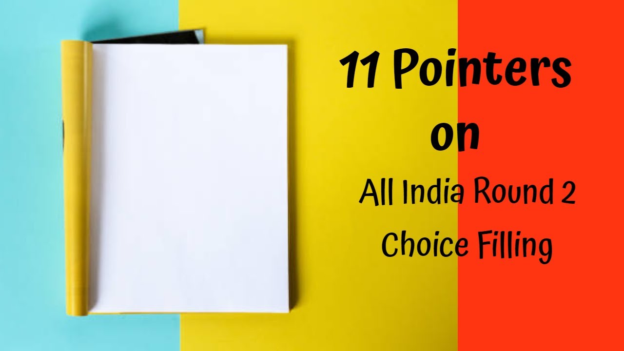 11 Pointers on All India Round 2 Choice Filling