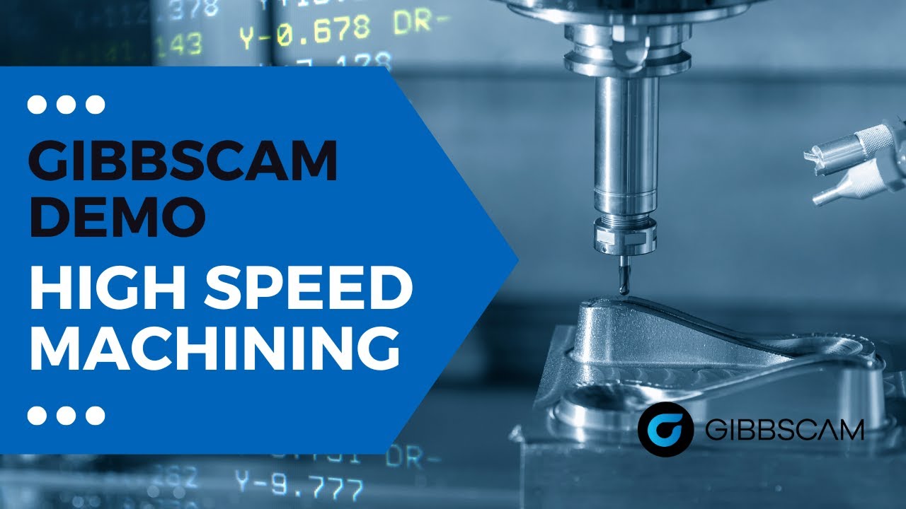 High Speed Machining (HSM) with GibbsCAM
