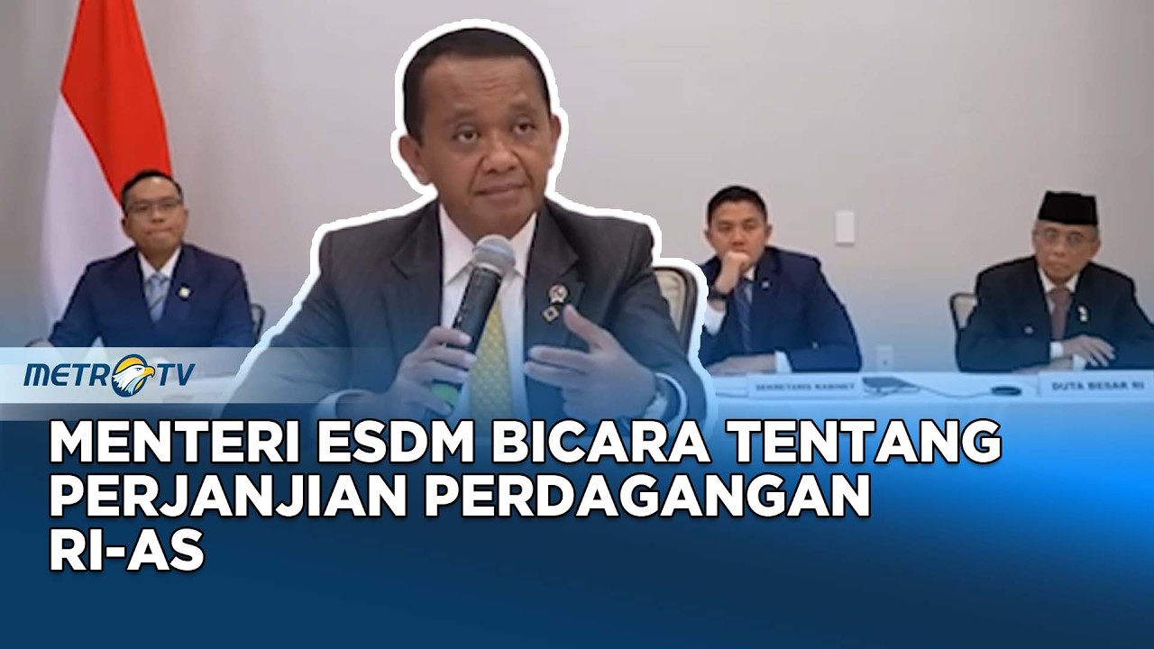 Menteri ESDM Bahlil Lahadalia Jelaskan  Perjanjian Perdagangan Timbal Balik RI-AS