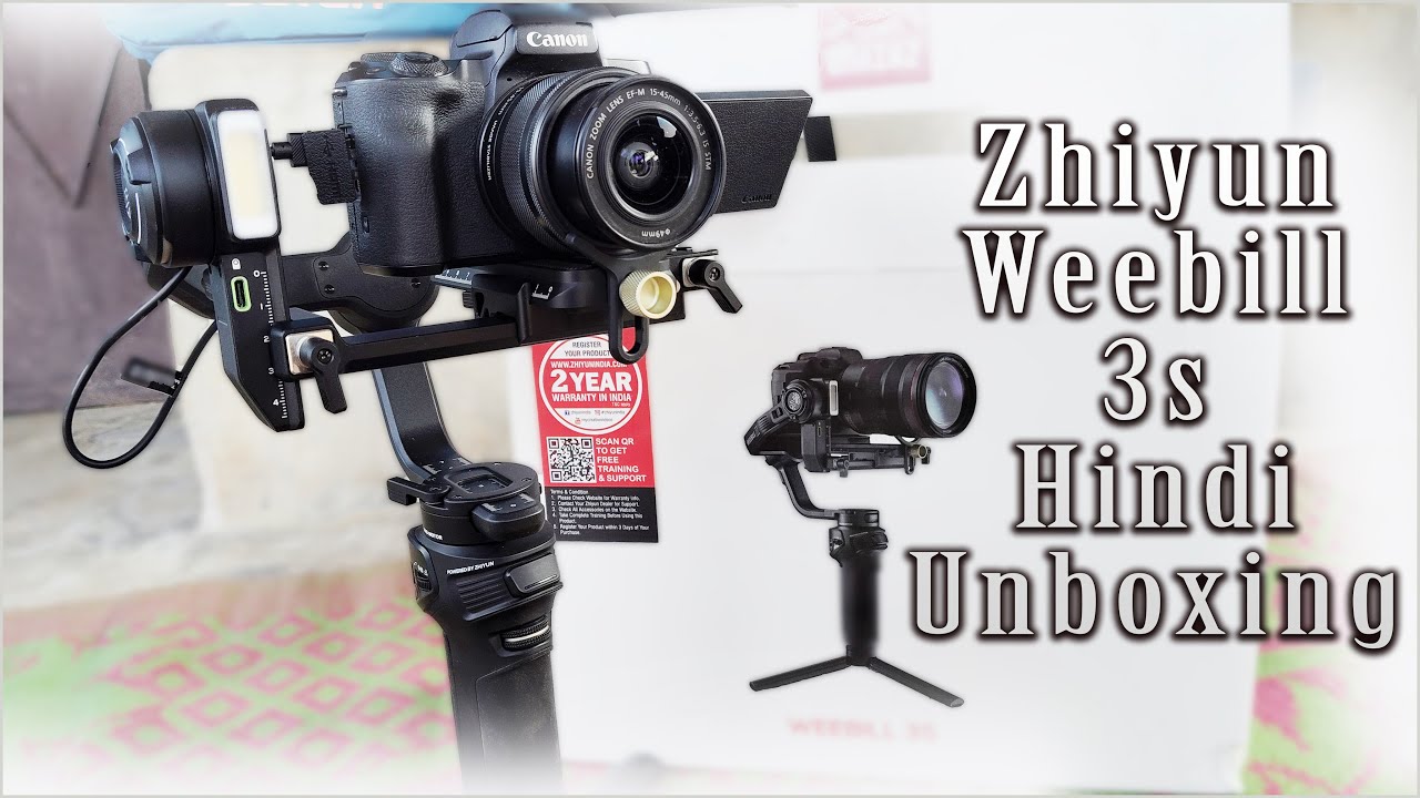 Zhiyun Weebill 3S Gimble Unboxing || Gimble ko pahli bar Camera se Balance kaise kare || { Hindi }