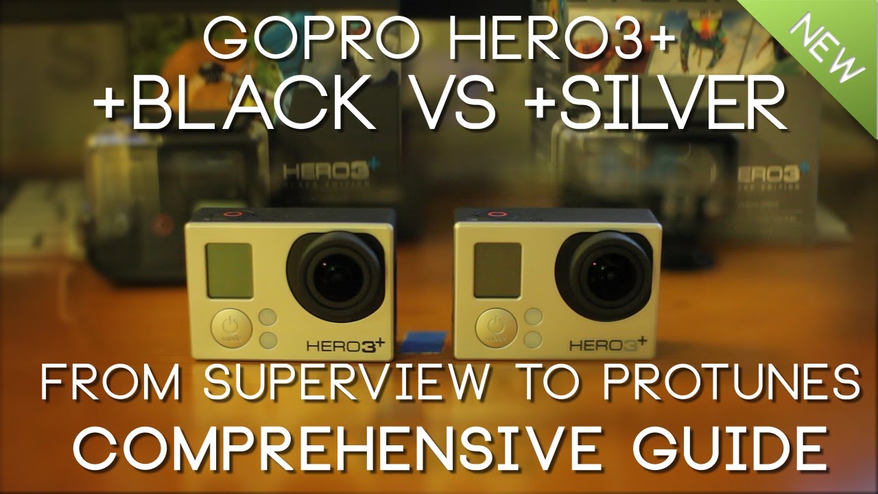 ULTIMATE GoPro Hero3+ BLACK vs Hero3+ SILVER ++
