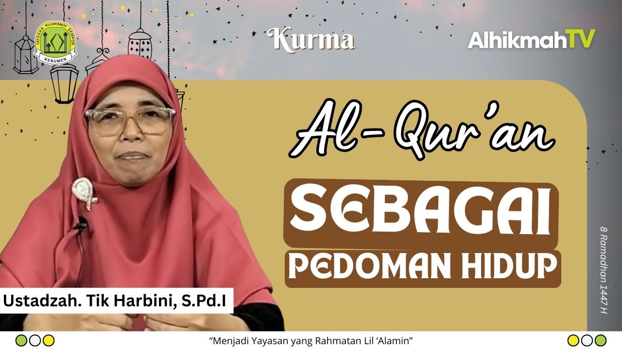 Kurma eps. 8 | Al-Qur'an Sebagai Pedoman Hidup (Ustadzah Entiek)