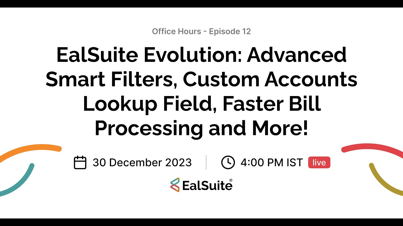 EalSuite Evolution | Advanced smart filters,Custom Accounts Lookup field | Faster bill | Episode 12