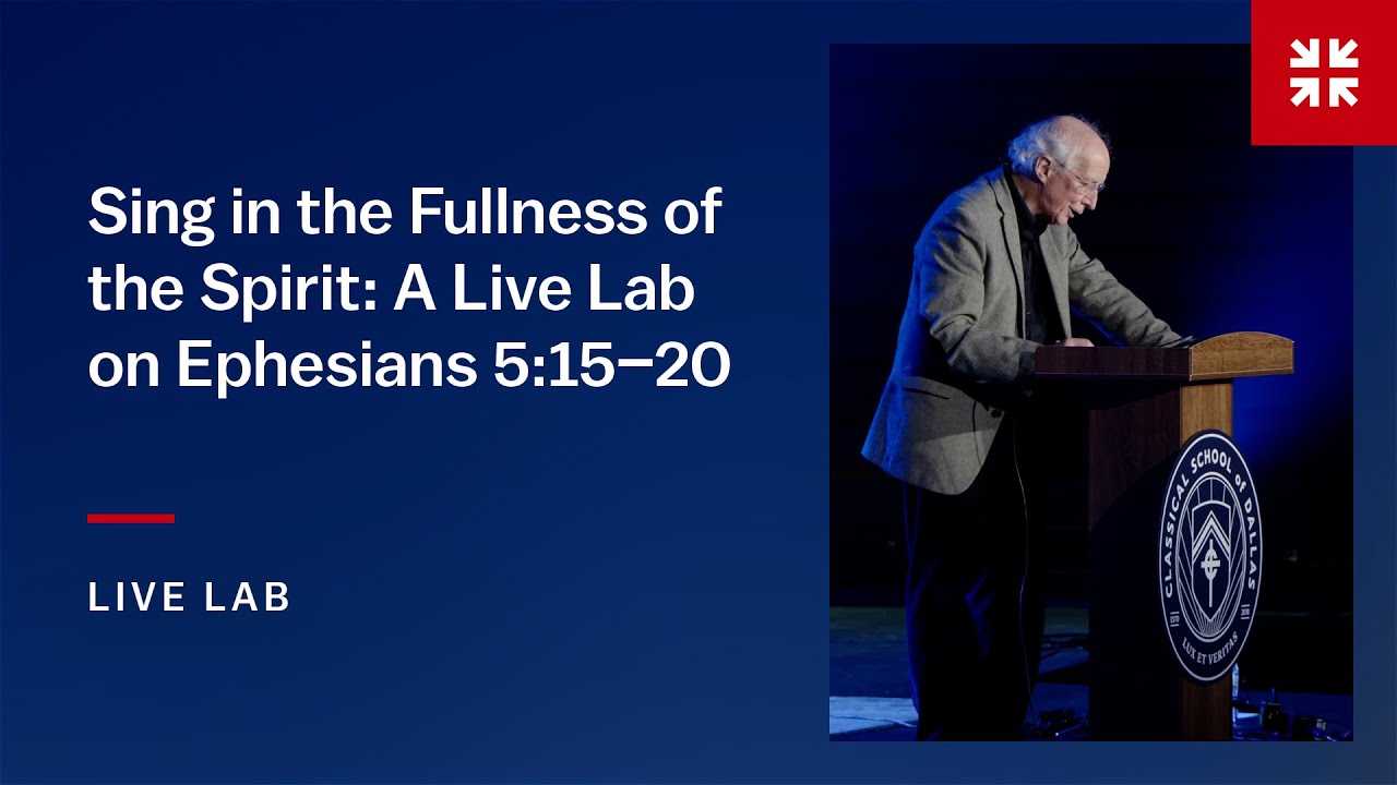 Sing in the Fullness of the Spirit: A Live Lab on Ephesians 5:15–20