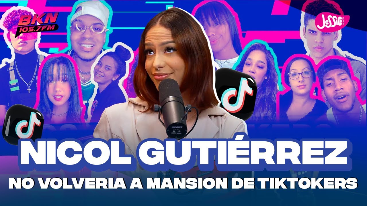 Nicol Gutiérrez cuenta TODO sobre casa de los tiktokers. Yailin, Camila Mejía & Elver Sánchez