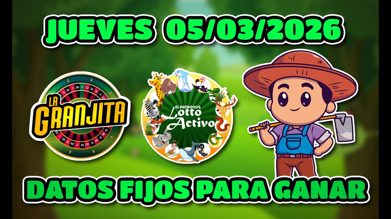 ✅ DATOS DE LOTTO ACTIVO Y LA GRANJITA  PARA HOY  05/03/2026  - Tus Datos Fijos 🎯