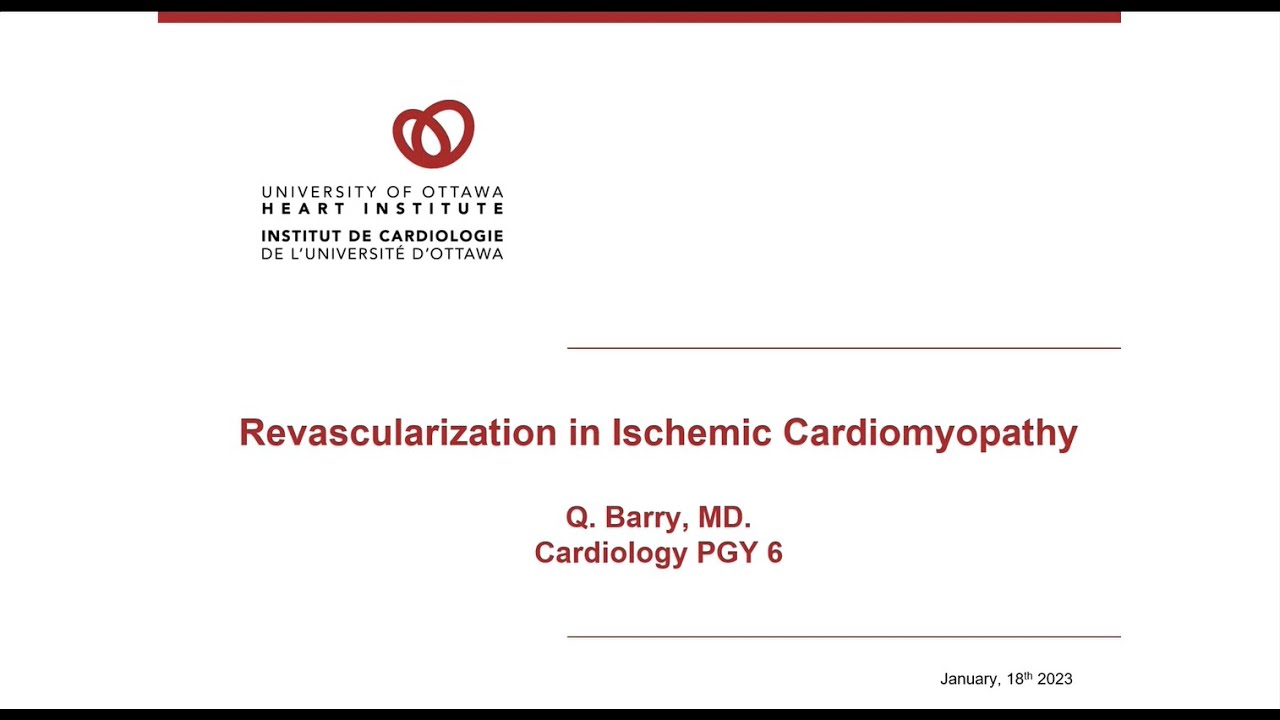 Revascularization in Ischemic Cardiomyopathy - Cardiology Rounds with Dr. Quinton Barry