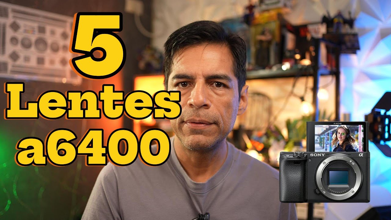 Los MEJORES lentes para la sony a6400
