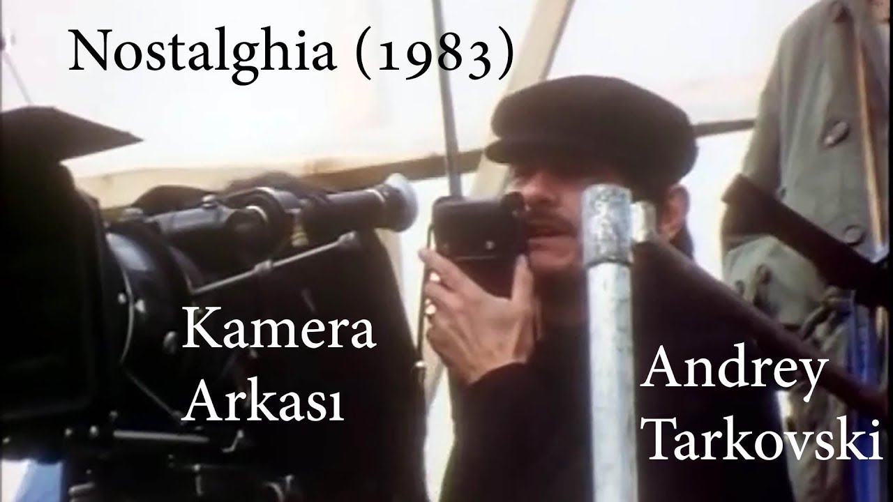Nostalghia 1983 Kamera Arkası Andrey Tarkovski Türkçe Altyazılı