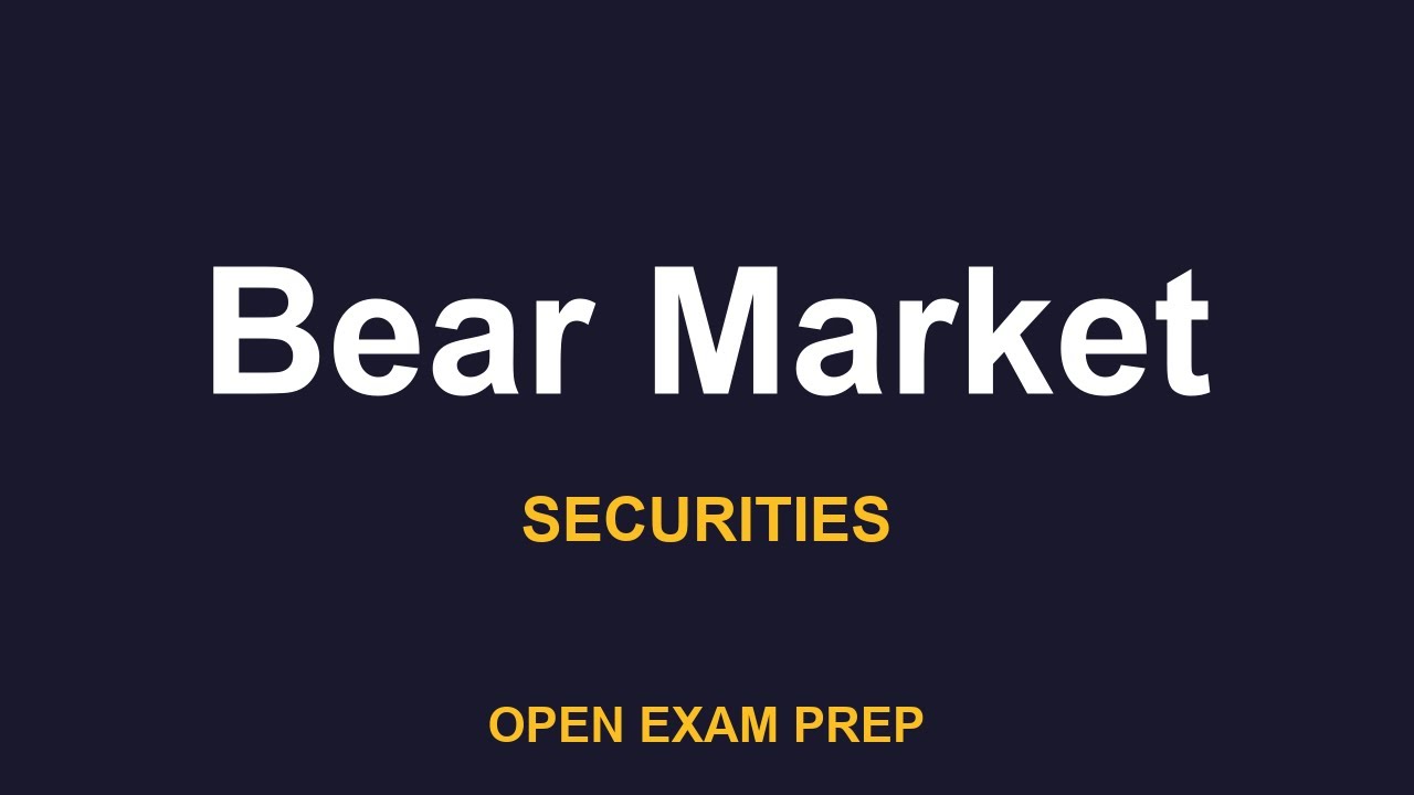 What is Bear Market? | SIE, SERIES7, SERIES65, SERIES66 Exam Prep