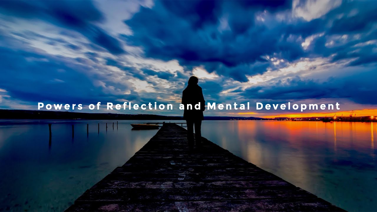 21. Powers of Reflection and Mental Development - From the Nikaya Scriptures of the Buddha