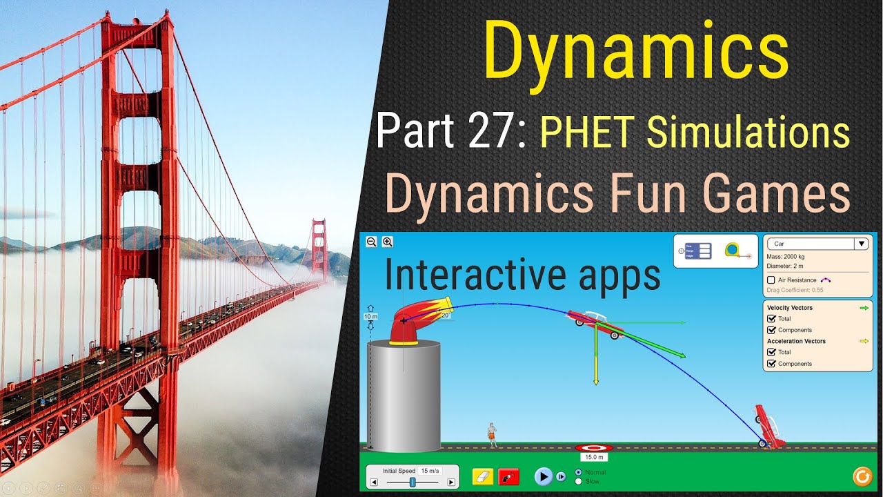 Part 27 - Learning Dynamics using Interactive Apps & Games - PHET Simulations