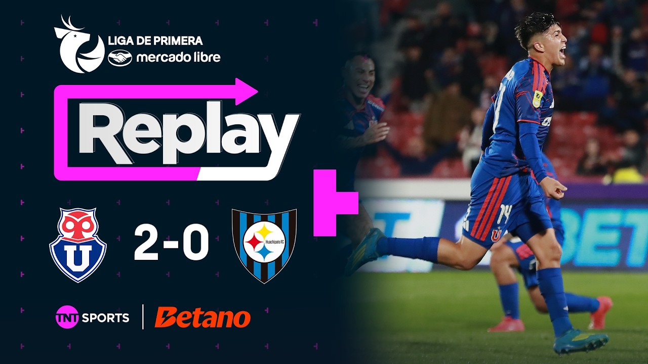 TNT Sports Replay | Universidad de Chile 2 - 0 Huachipato - Fecha 17